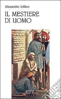 Il mestiere di uomo