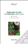 Parlare di Dio o parlare con lui? Il libro di Giobbe. Commento esegetico-spirituale libro