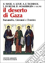 Il deserto di Gaza. Barsanufio, Giovanni e Doroteo libro