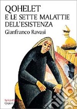 Qohelet e le sette malattie dell'esistenza libro