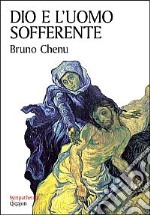 Dio e l'uomo sofferente libro