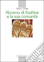 Abramo di Kashkar e la sua comunità libro