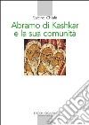 Abramo di Kashkar e la sua comunità libro