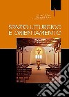 Spazio liturgico e orientamento libro