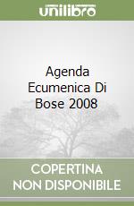 Agenda Ecumenica Di Bose 2008 libro