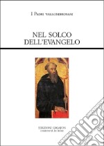 Nel solco dell'evangelo. Testi normativi, testimonianze documentarie e letterarie