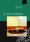 Il battistero. Atti del Convegno liturgico internazionale (Bose, 31 maggio-2 giugno 2007) libro