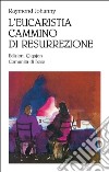 L'eucarestia, cammino di resurrezione libro