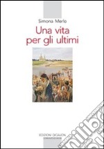 Una vita per gli ultimi. Le missioni dell'archimandrita Spiridon libro