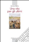 Una vita per gli ultimi. Le missioni dell'archimandrita Spiridon libro