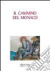 Il Cammino del monaco. La vita monastica secondo la tradizione dei padri libro di D'Ayala Valva L. (cur.)
