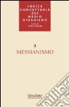 Indice concettuale del medio giudaismo. Vol. 3: Messianismo libro