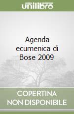 Agenda ecumenica di Bose 2009 libro