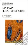 Pregare il Padre nostro libro