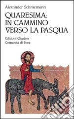 Quaresima: in cammino verso la Pasqua libro