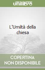 L'Umiltà della chiesa libro