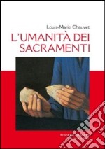 L'umanità dei sacramenti libro