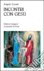 Incontri con Gesù. Figure della sequela libro