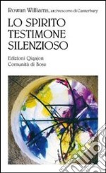 Lo spirito testimone silenzioso. Lo Spirito santo nella teologia ortodossa russa libro