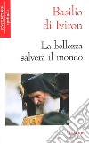 La bellezza salverà il mondo libro