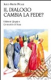 Il dialogo cambia la fede? libro di Ploux Jean-Marie