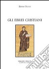 Gli ebrei cristiani. Sul divino confine libro di Fabris Renzo