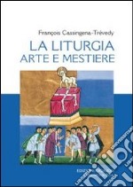 Liturgia, arte e mestiere