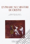 Entrare nei misteri di Cristo. Mistagogia della liturgia eucaristica attraverso i testi dei padri greci e bizantini libro