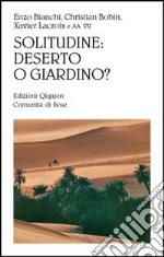 Solitudine: deserto o giardino? libro