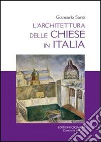 L'architettura delle chiese in Italia. Il dibattito, i riferimenti, i temi
