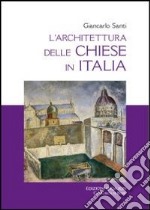 L'architettura delle chiese in Italia. Il dibattito, i riferimenti, i temi libro