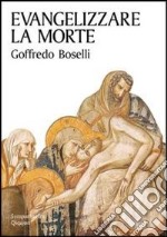 Evangelizzare la morte libro