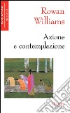 Azione e contemplazione. Incontri con Thomas Merton libro