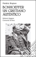 Bonhoeffer, un cristiano autentico