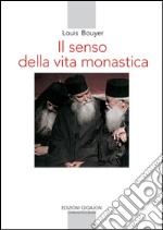 Il senso della vita monastica libro