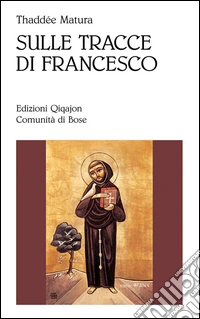 Sulle tracce di Francesco libro