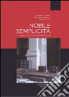 Nobile semplicità. Liturgia arte e architettura del Vaticano II libro