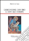 Comunione con Dio e con gli uomini. Vita di abba Dositeo. Insegnamenti spirituali, Lettere e Detti libro