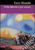 Nella libertà e per amore libro