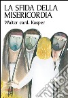 La sfida della misericordia libro