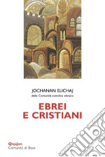 Ebrei e cristiani. Dal pregiudizio al dialogo libro