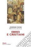 Ebrei e cristiani libro di Elichaj Jochanan