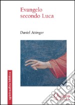 Evangelo secondo Luca. Il cammino della benedizione libro