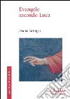 Evangelo secondo Luca. Il cammino della benedizione libro