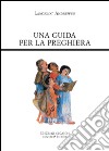 Una guida per la preghiera libro