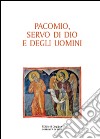 Pacomio, servo di Dio e degli uomini libro
