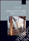 Architetture della luce. Arte, spazi, liturgia libro