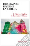 Riformare insieme la Chiesa libro