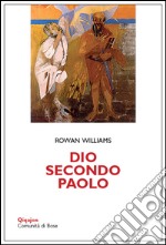 Dio secondo Paolo-Meeting God in Paul libro