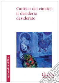 Cantico dei cantici: il desiderio desiderato